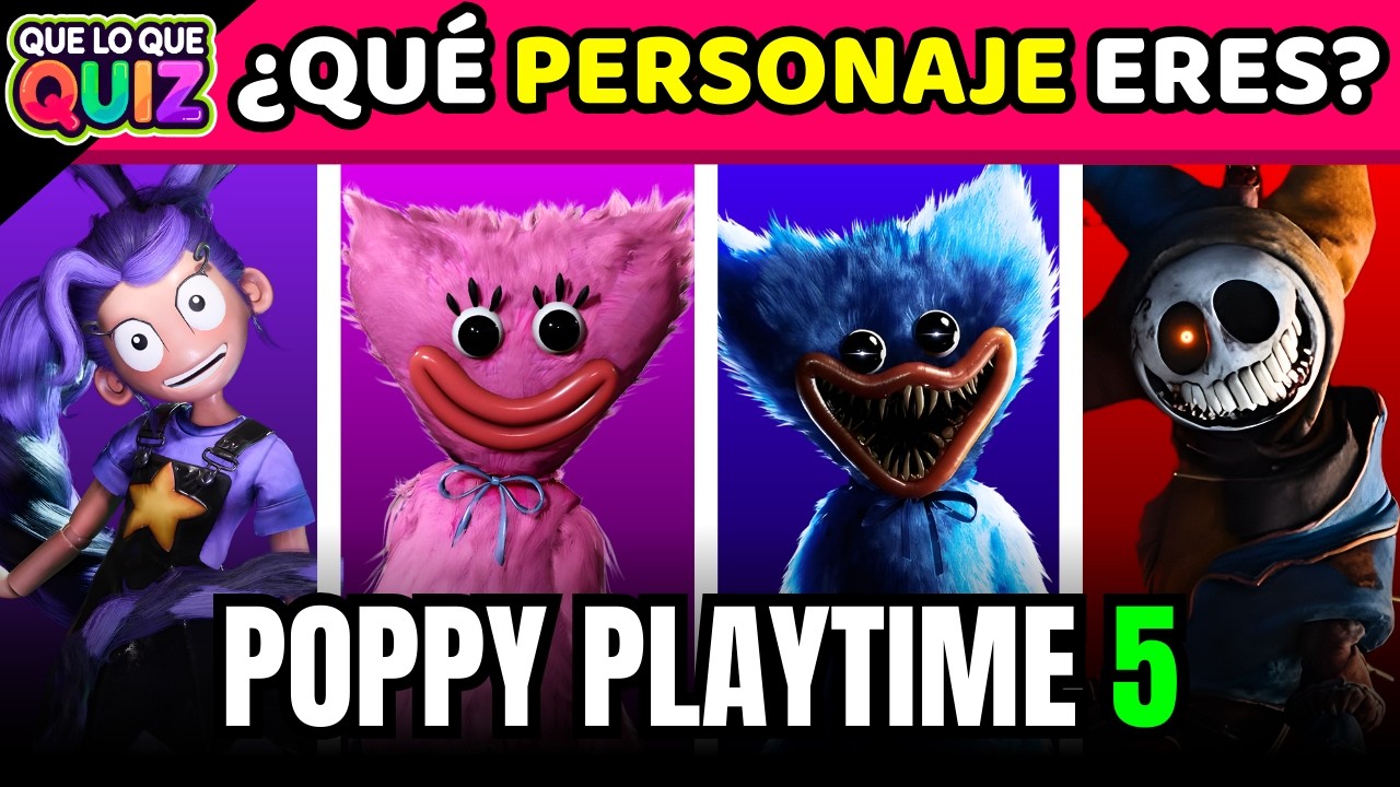 Poppy Play Time 5: ¿QUÉ PERSONAJE ERES? 😀🔥​| QUIZ GAME