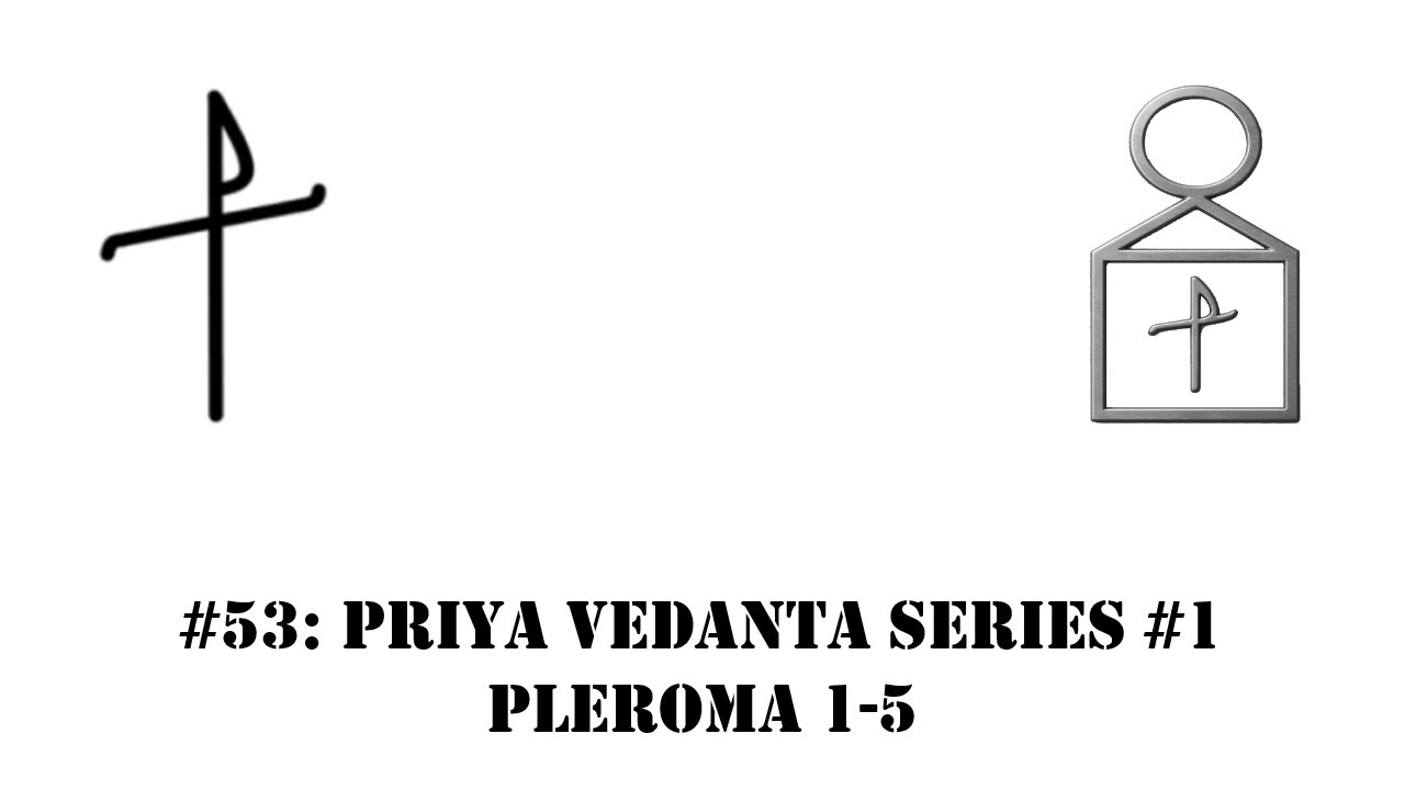 #53:  Gnostic Vedanta book, part one: Anama 1-5