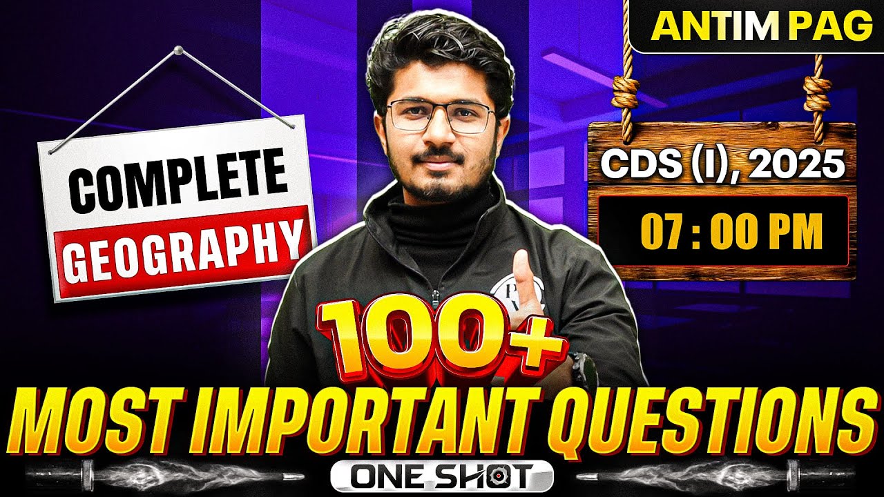 Complete Geography For CDS 1, 2025 Exam | 100+ Most Important Questions | Antim Pag | CDS 1, 2025🔥