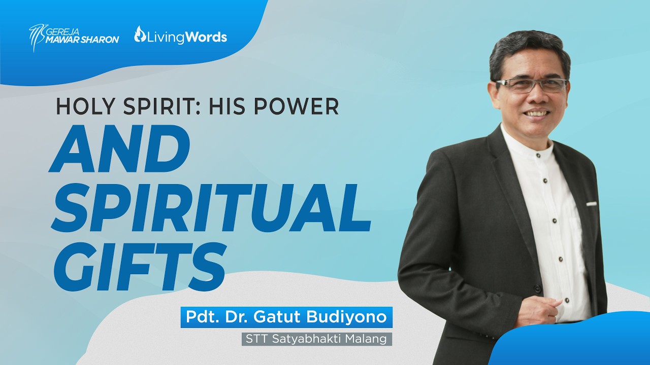 Holy Spirit His Power and Spiritual Gifts | Pdt. Dr. Gatut Budiyono | Living Words