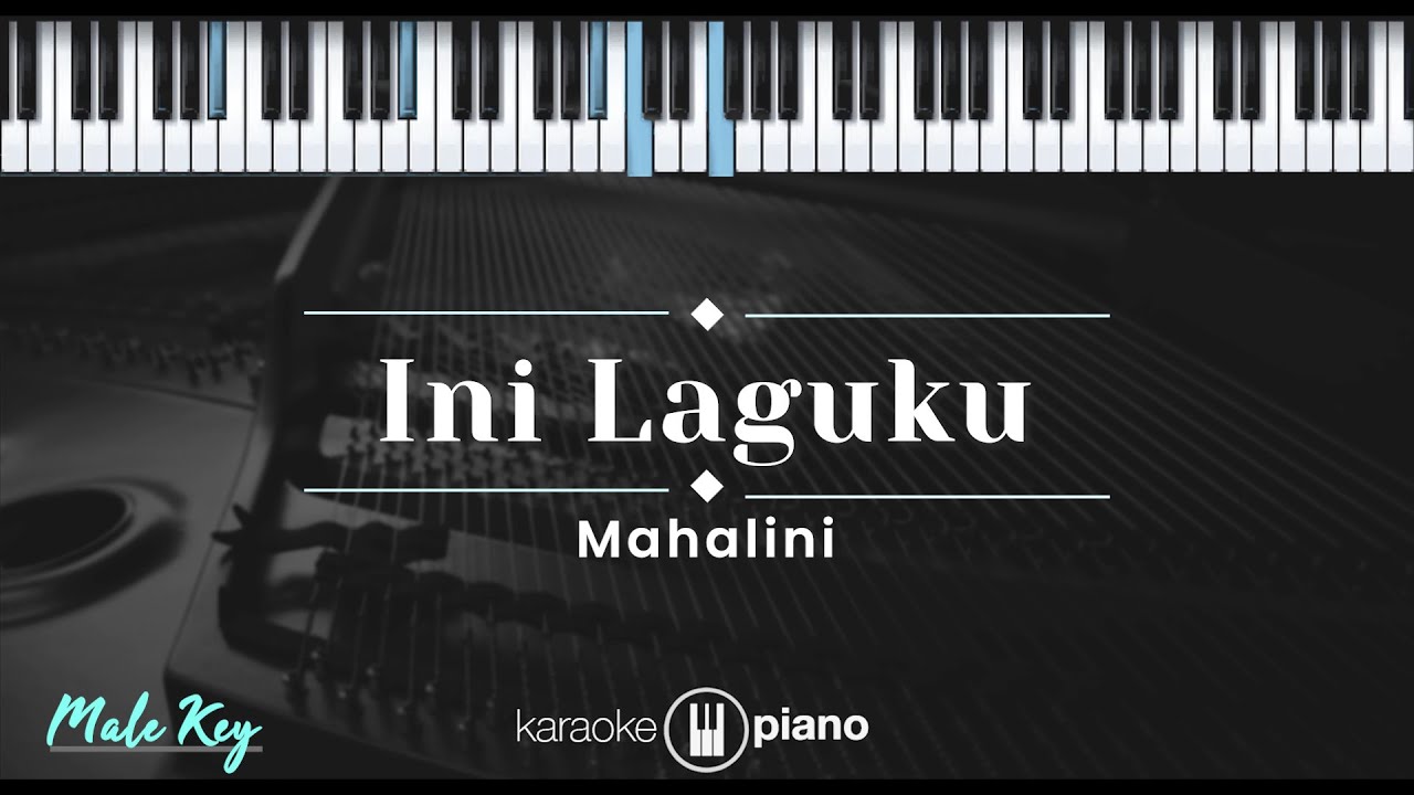 Ini Laguku - Mahalini (KARAOKE PIANO - MALE KEY)