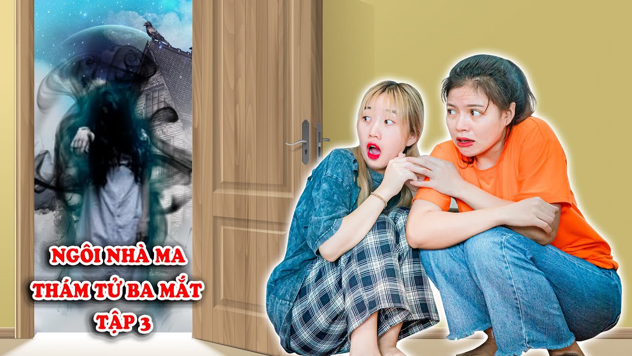 Ngôi Nhà Ma Ám - Một Đêm Mất Ngủ Của Hạt Tiêu Và Nhi Nhi - Thám Tử Ba Mắt Tập 3 - Phim Táo Xanh TV