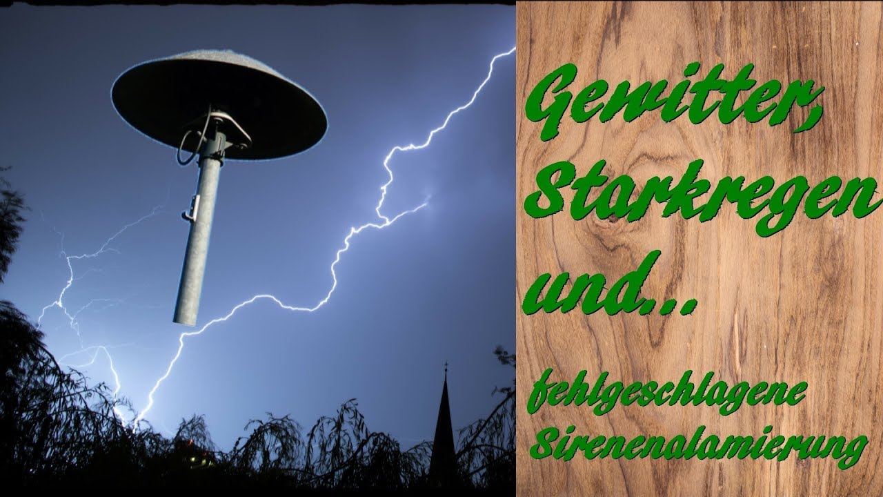 Gewitter mit Starkregen und fehlgeschlagener Sirenen-Alamierung am 19.05.19