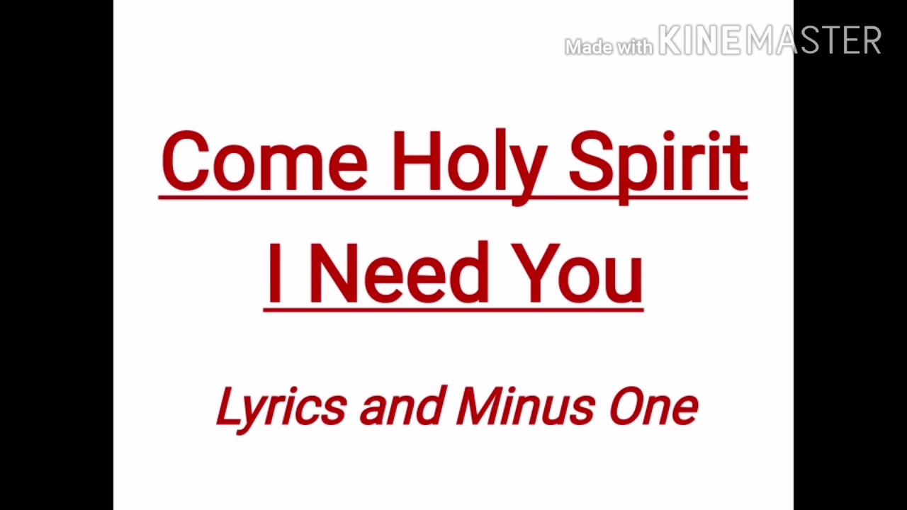 Come Holy Spirit I Need You Lyrics and Minus One Cover