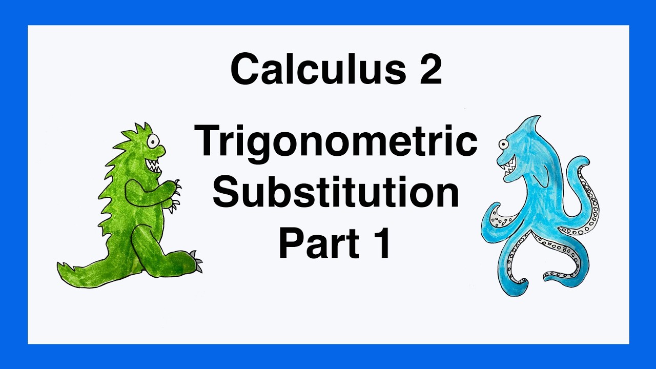 Calculus 2: Trigonometric Substitution - Part 1