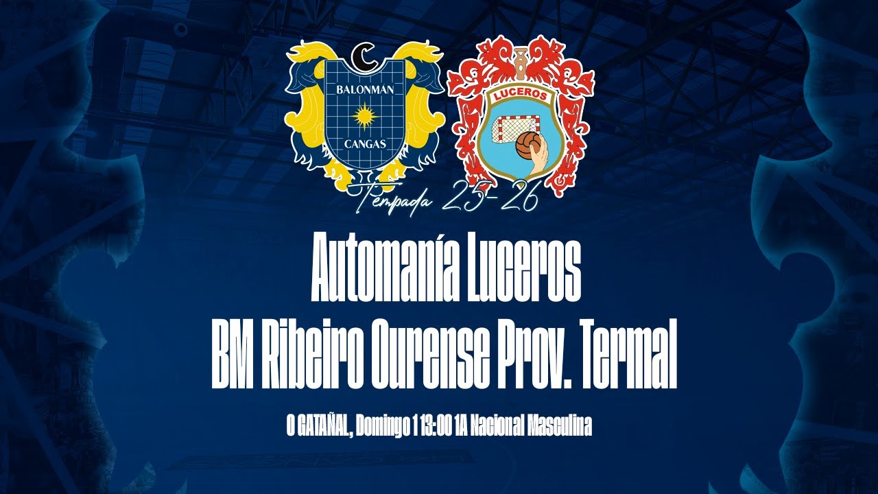 1ª NACIONAL MASCULINA X19 | Automanía Luceros - BM Ribeiro Rodosa Ourense | Domingo 1 13:00
