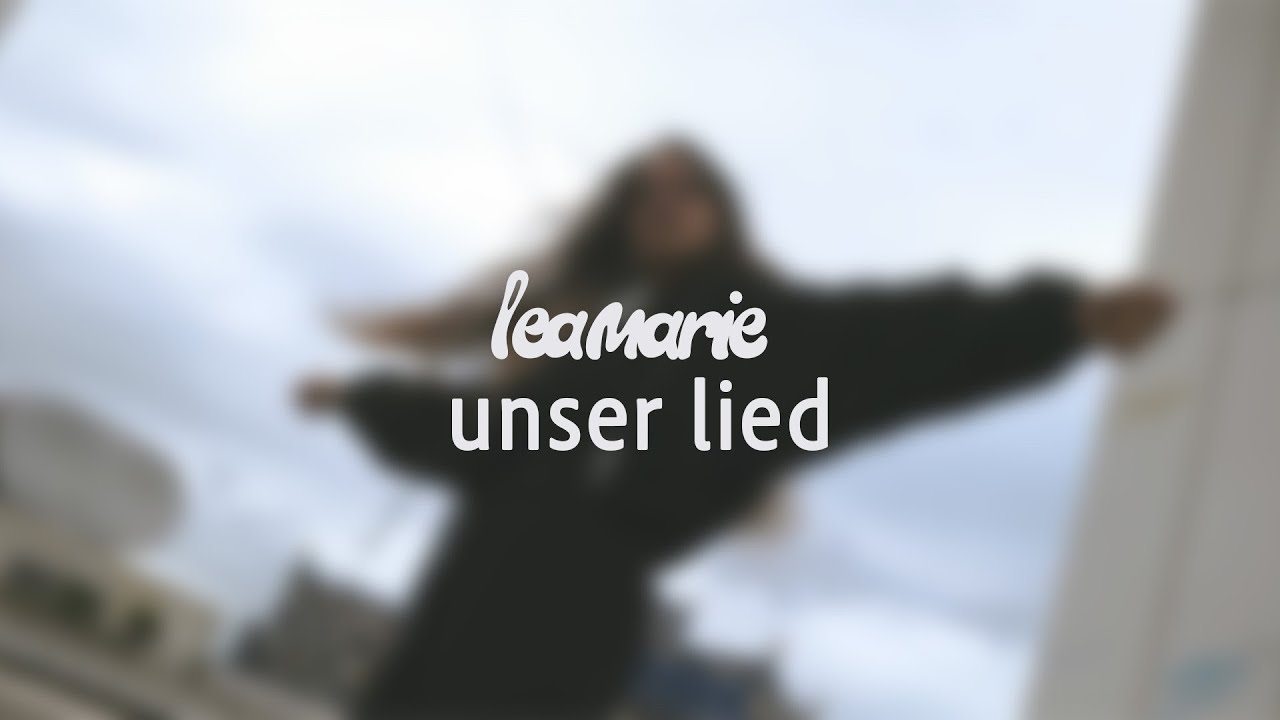 Lea Marie - unser lied (Offizielles Musikvideo)