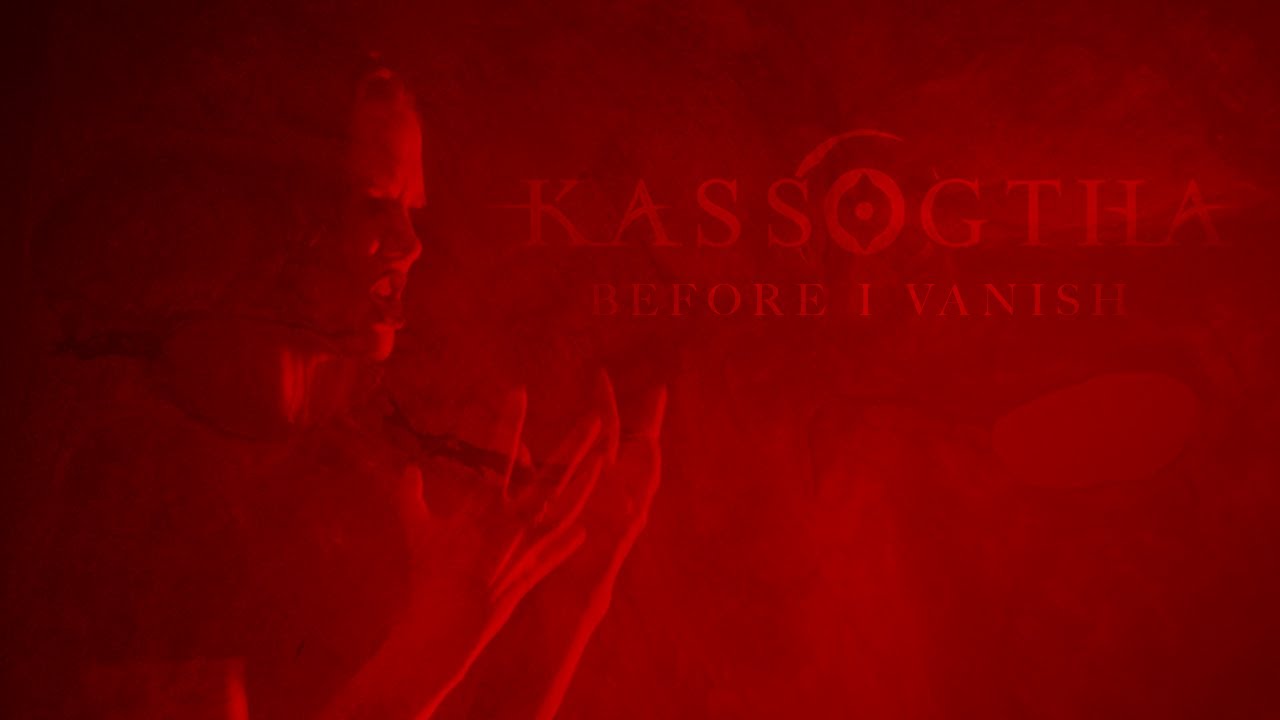 KASSOGTHA – BEFORE I VANISH [OFFICIAL VIDEO]