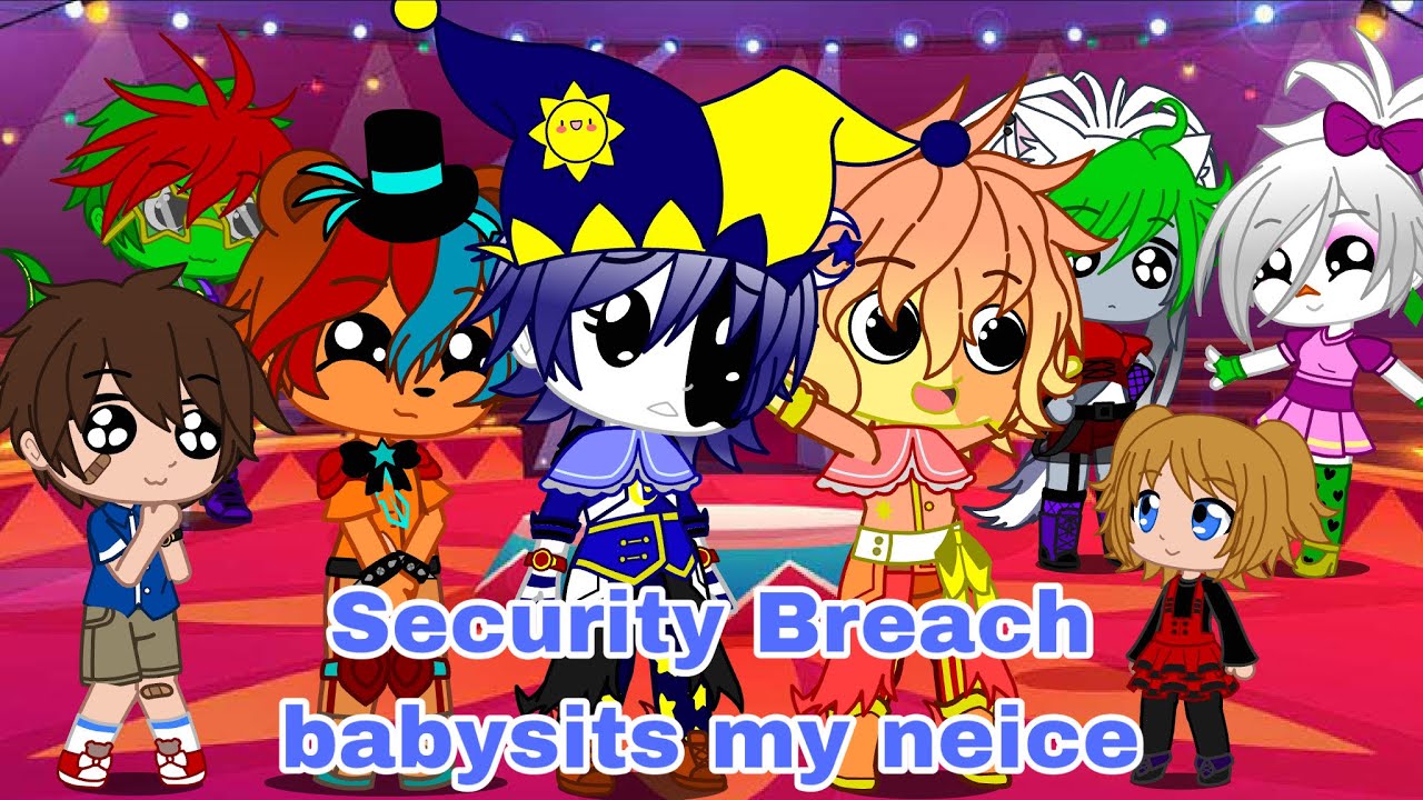 Security Breach babysits my niece || Inspired by the “Sun and Moon takes care of Gregory” videos