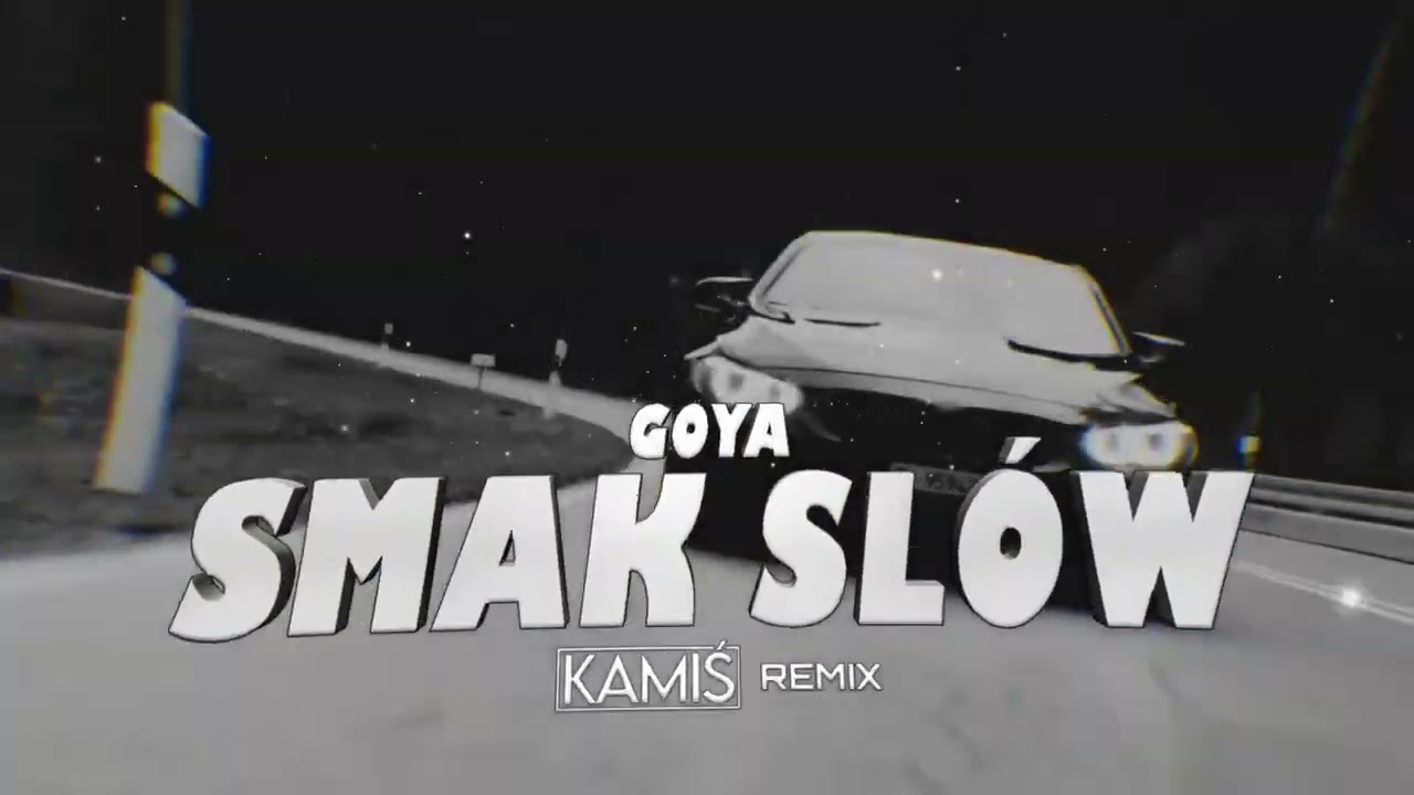 GOYA - Smak sł&oacute;w (KAMIŚ REMIX)
