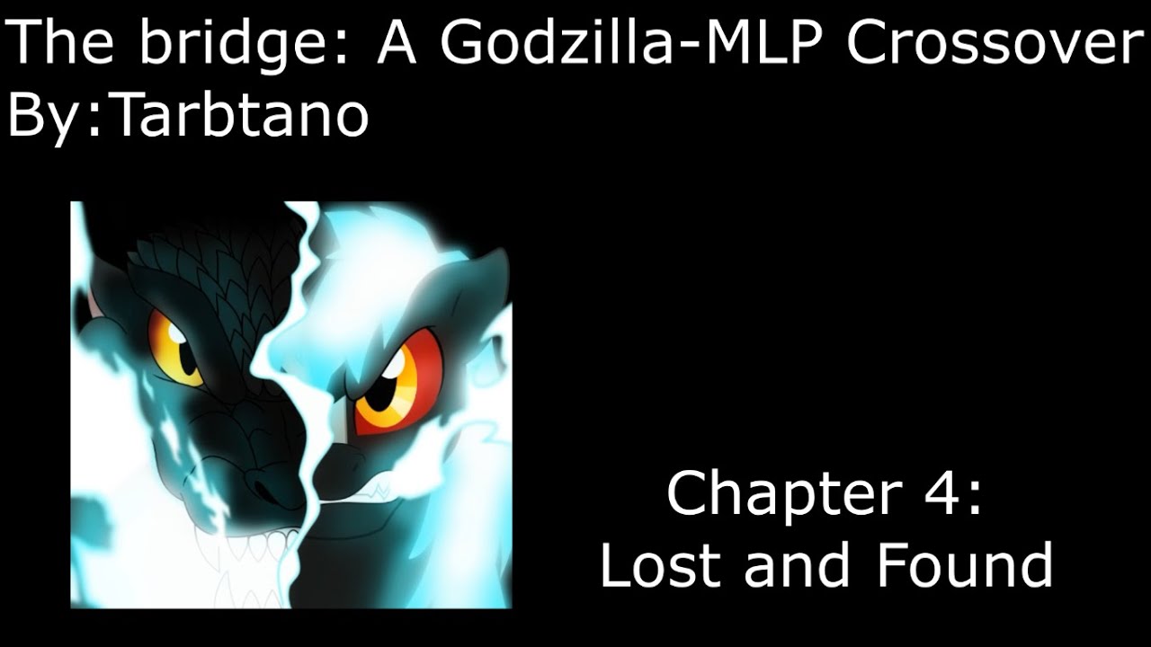 The Bridge: A Godzilla-MLP Crossover (Chapter 4: Lost and Found)