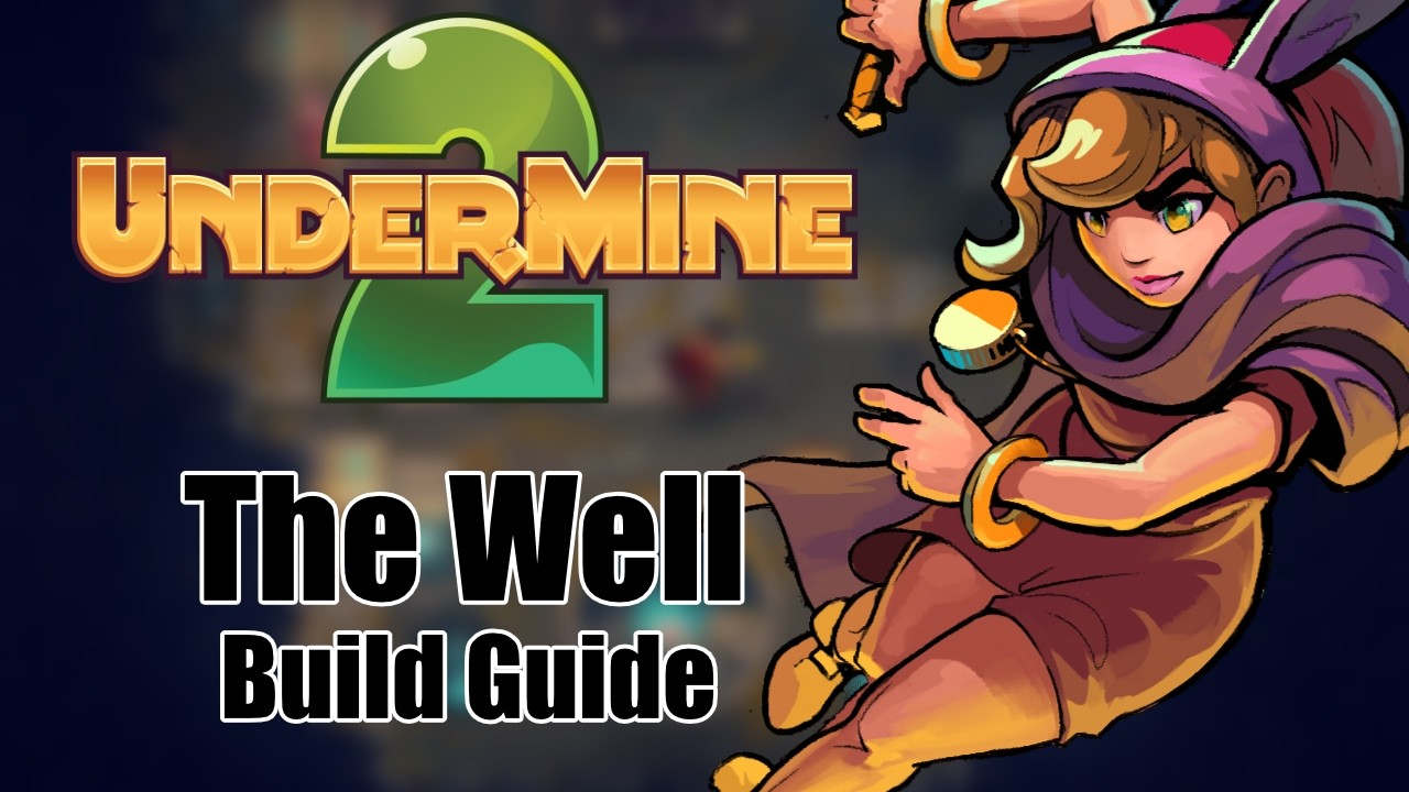 UnderMine 2 - The Well Tips & Build Guide
