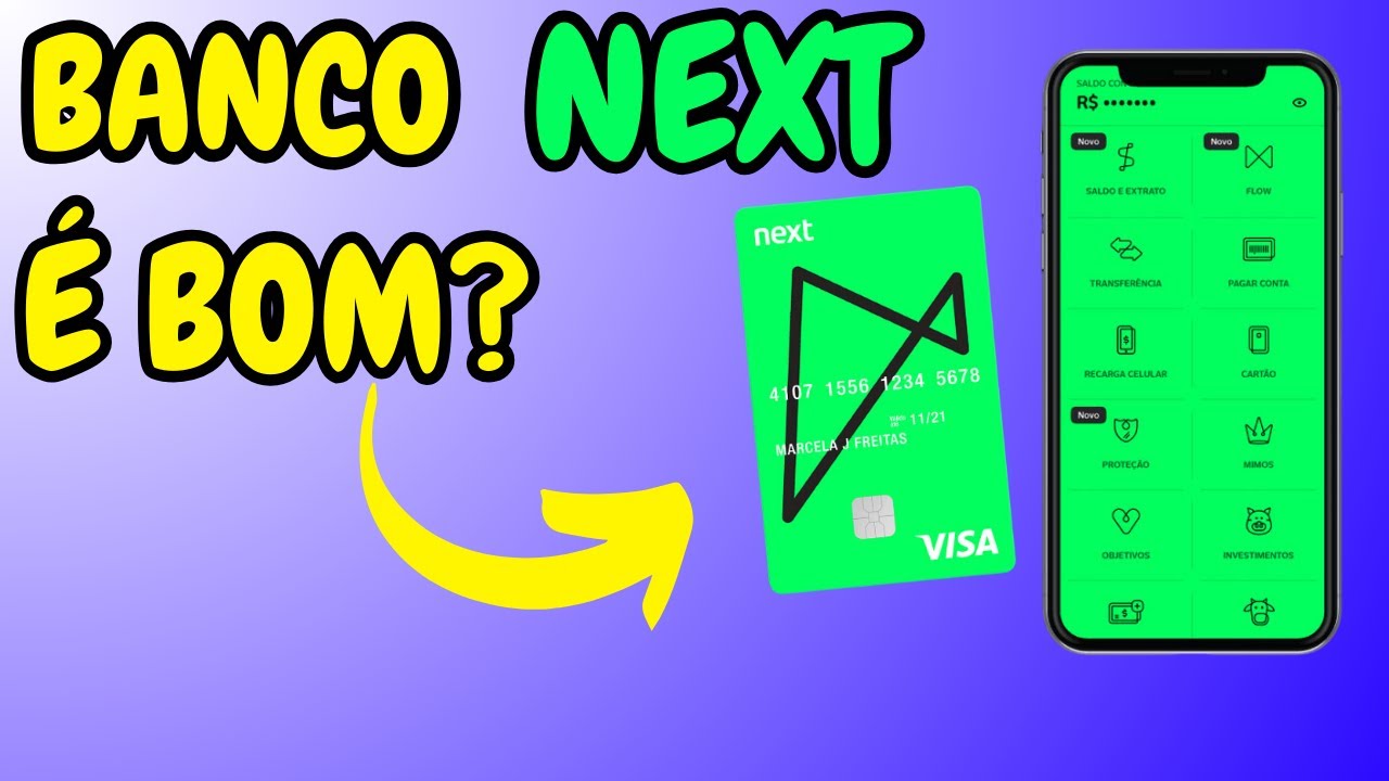 BANCO NEXT &Eacute; BOM? VALE A PENA? Saiba tudo!