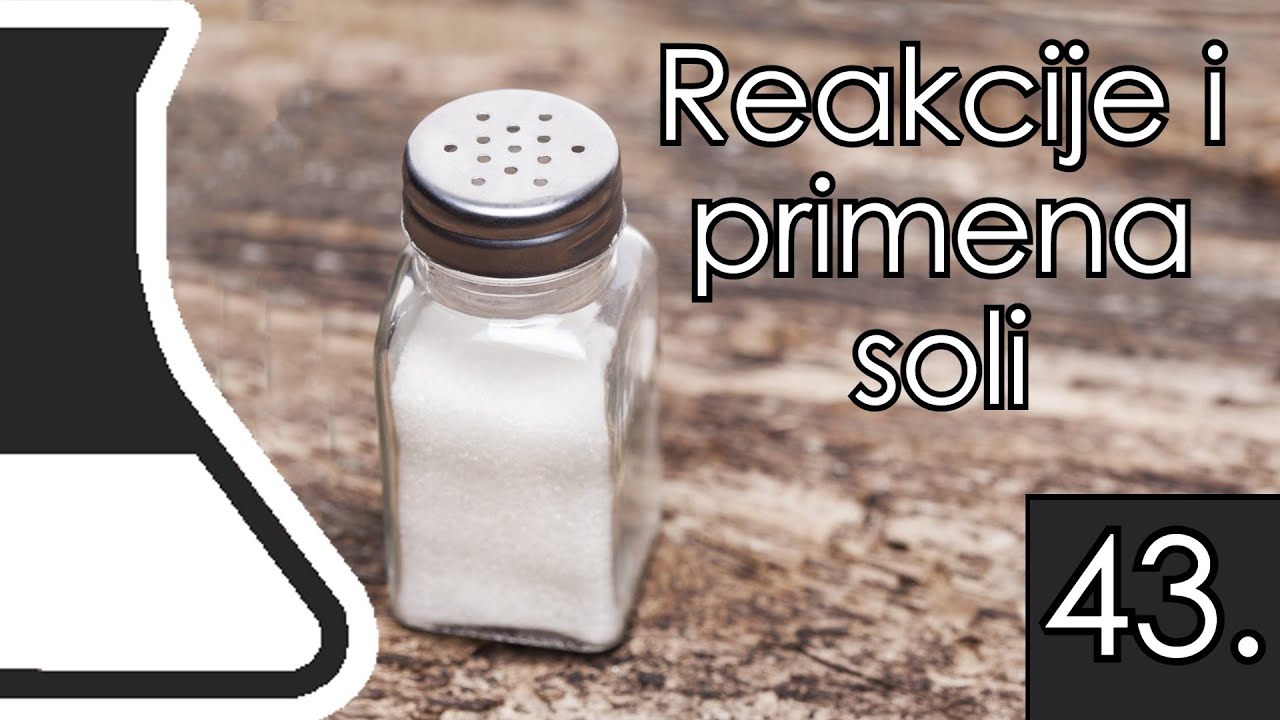 Reakcije i primena soli | Lekcija 43.
