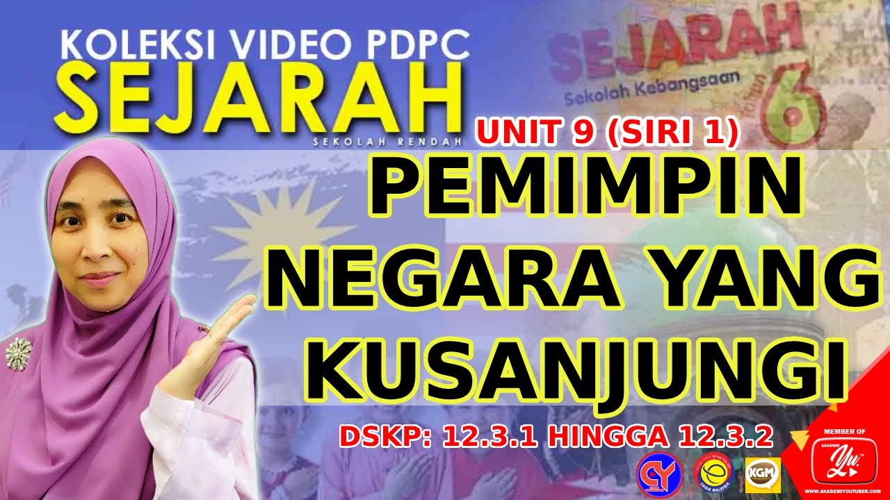 DSKP 12.3.1 HINGGA 12.3.2 || SEJARAH TAHUN 6 UNIT 9: PEMIMPIN NEGARA YANG KUSANJUNGI (SIRI 1)