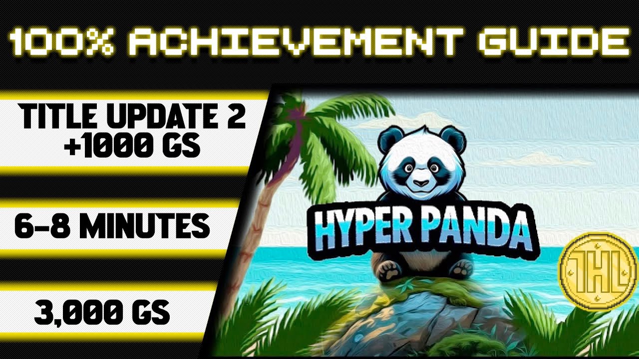 Hyper Panda Title Update 2 Achievement 100% Walkthrough * 1000GS in 6-8 Minutes *