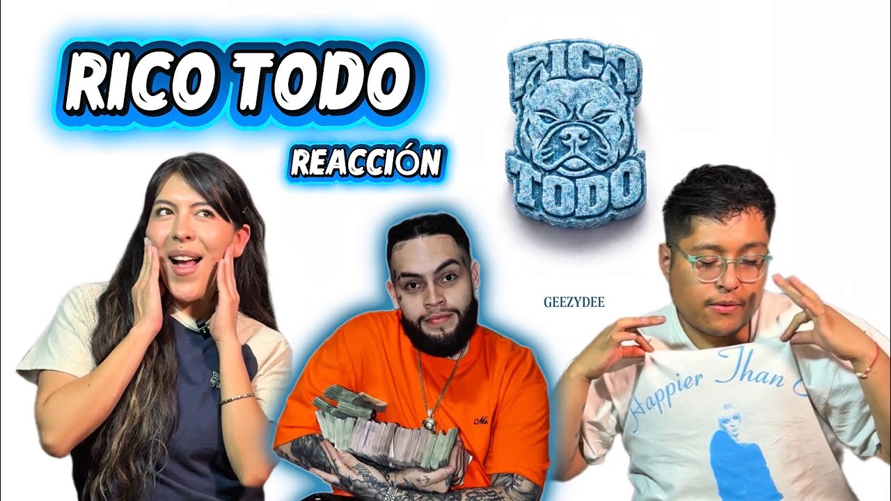 Rico Todo - GeezyDee (REACCI&Oacute;N) 🤑🔥