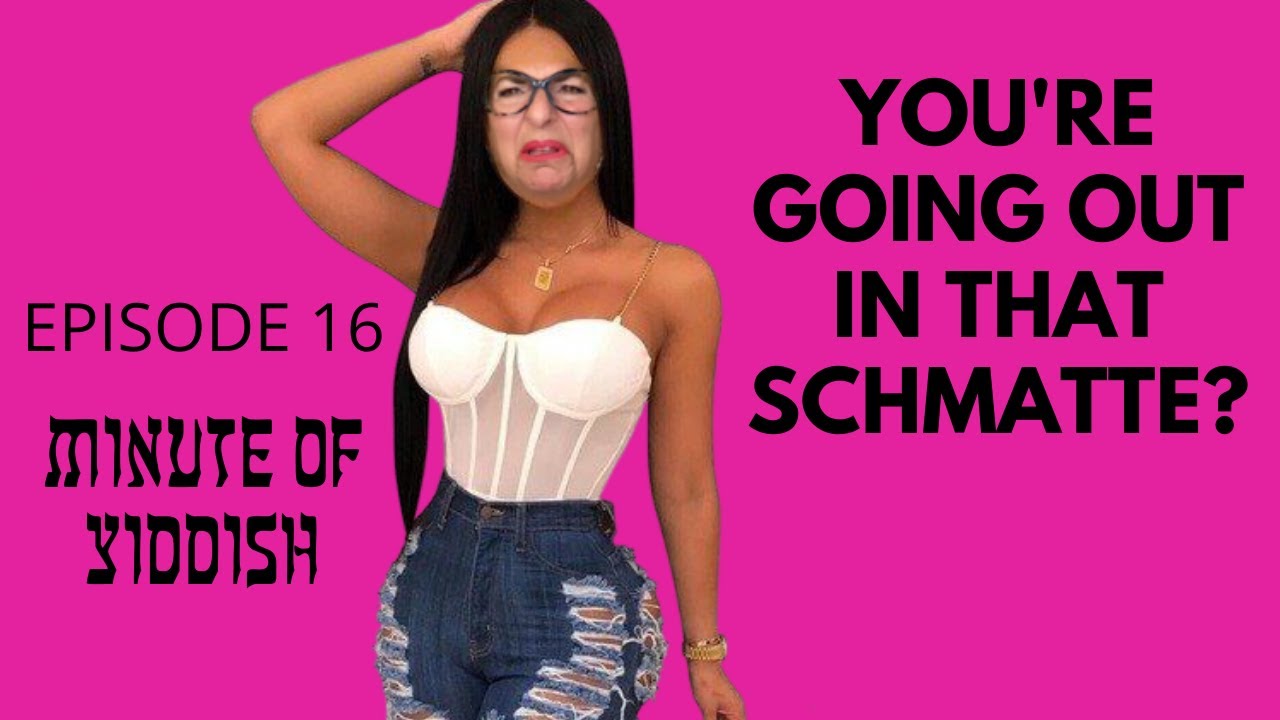 You're Going Out in That Schmatte? – Minute of Yiddish Ep. 16 –Cookie Kibbitznik – Jewish Mrs Maisel