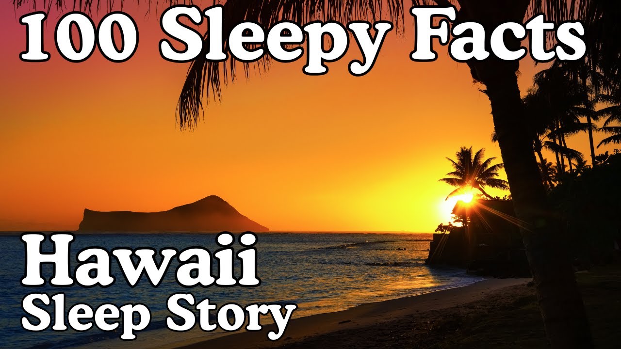 100 Relaxing Facts About Hawaii to Fall Asleep To | 2 Hours of Soothing Sleep Stories