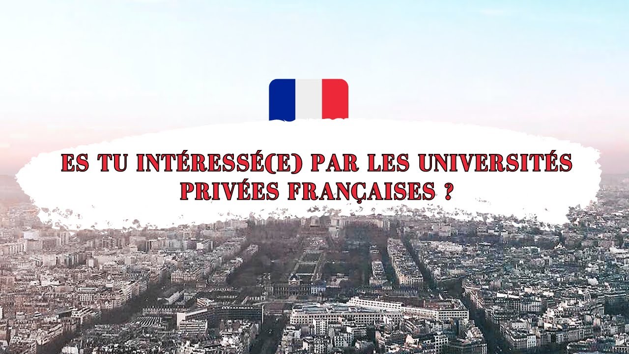 LES 8 MEILLEURES UNIVERSITÉS PRIVÉES EN FRANCE.