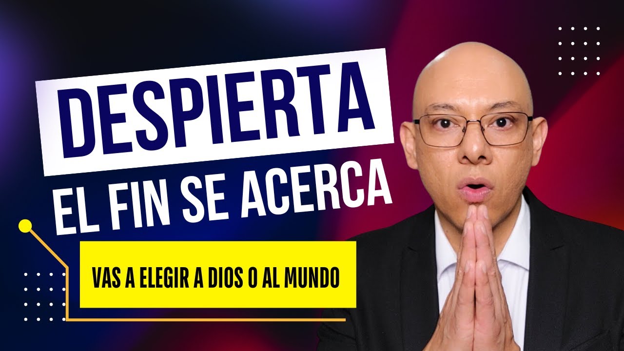 Despierta, el fin se acerca, vas a elegir a Dios o al mundo - Andry Carías - Serie Juan 47
