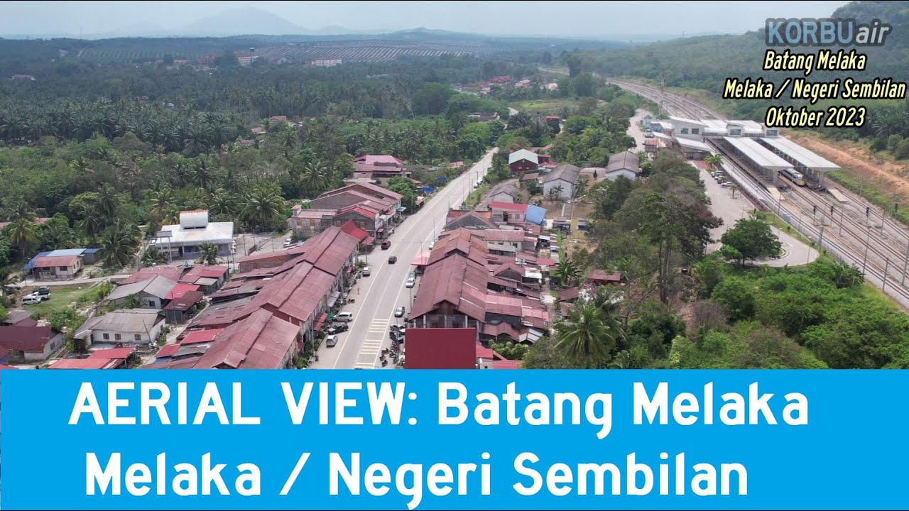 AERIAL VIEW: Batang Melaka, Melaka / N. Sembilan