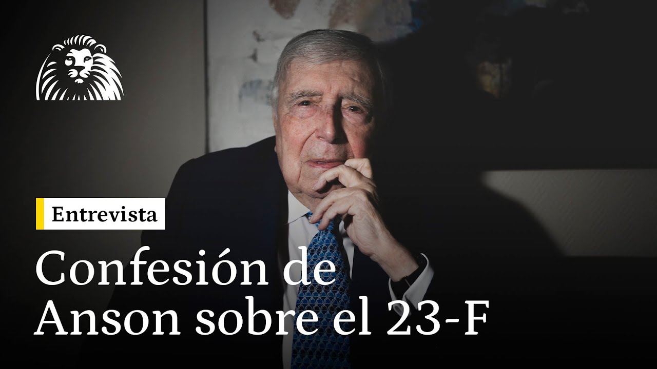 La Confesión de Anson sobre el 23-F: 