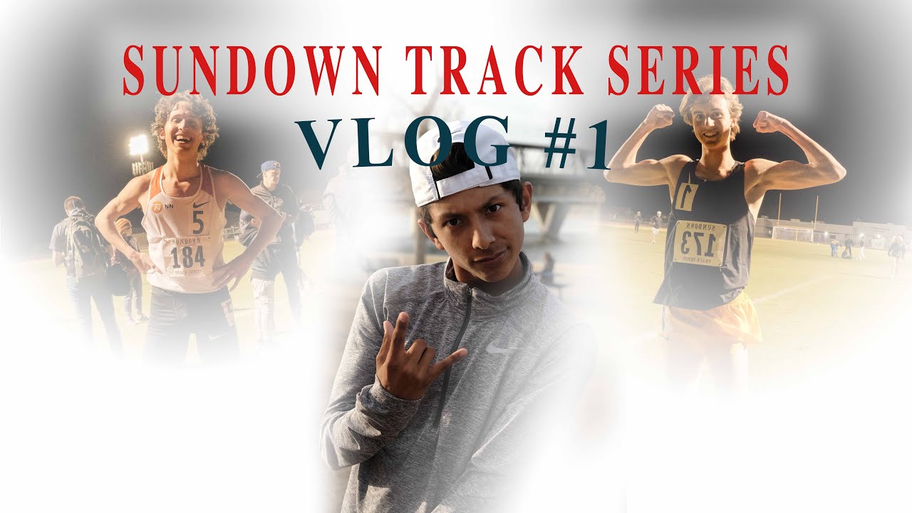 SUNDOWN TRACK SERIES VLOG #1