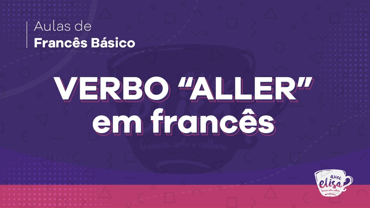 O verbo ALLER (ir em francês) | Aula de francês básico para iniciantes