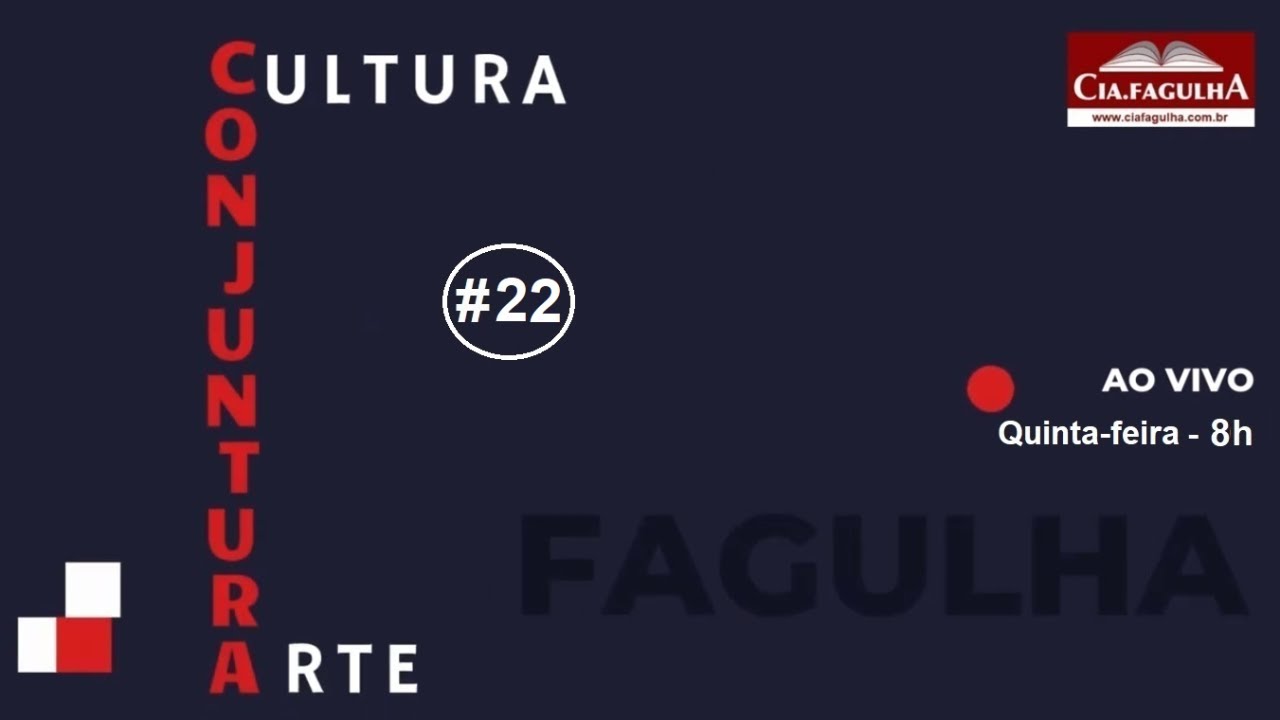 Conjuntura, Arte e Cultura - Programa #22 - 26 02 2026 – quinta-feira, às 8h - Cia. Fagulha