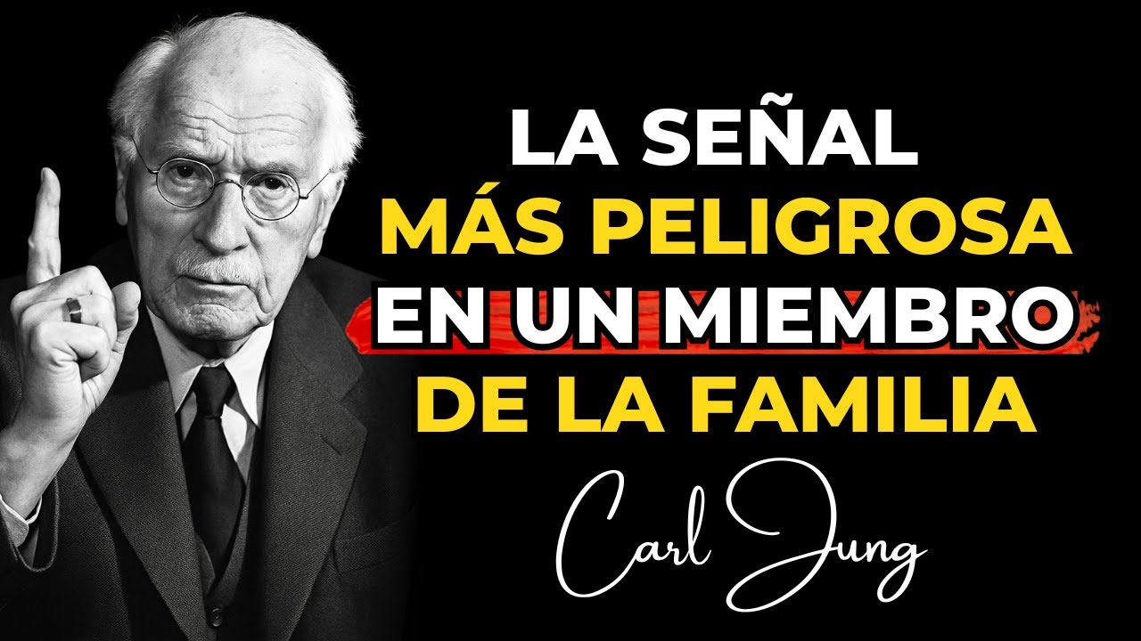 Esa es la señal más peligrosa en una persona de tu familia. Carl Jung