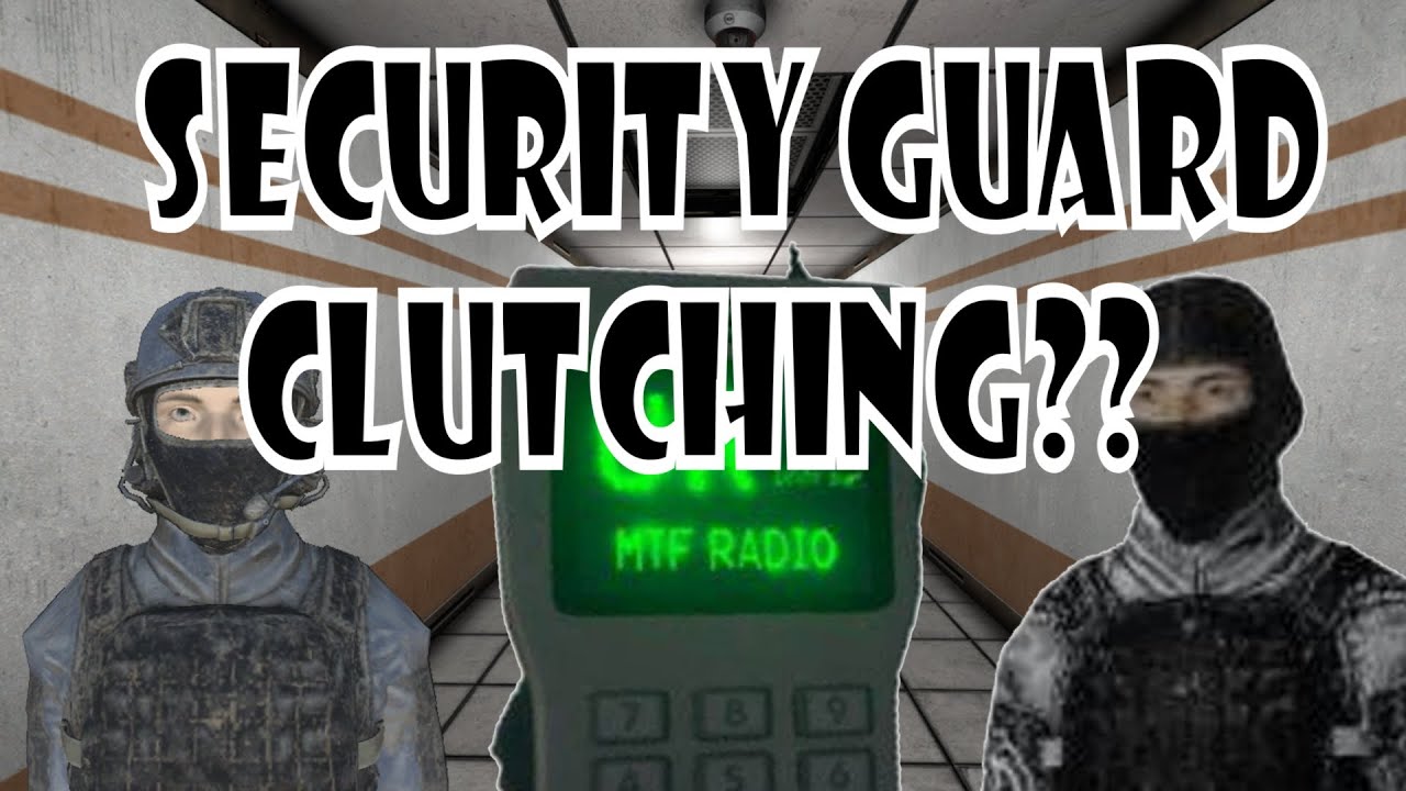 Security Guard CLUTCHES round AND helps NTF WIN! SCP Secret Laboratory