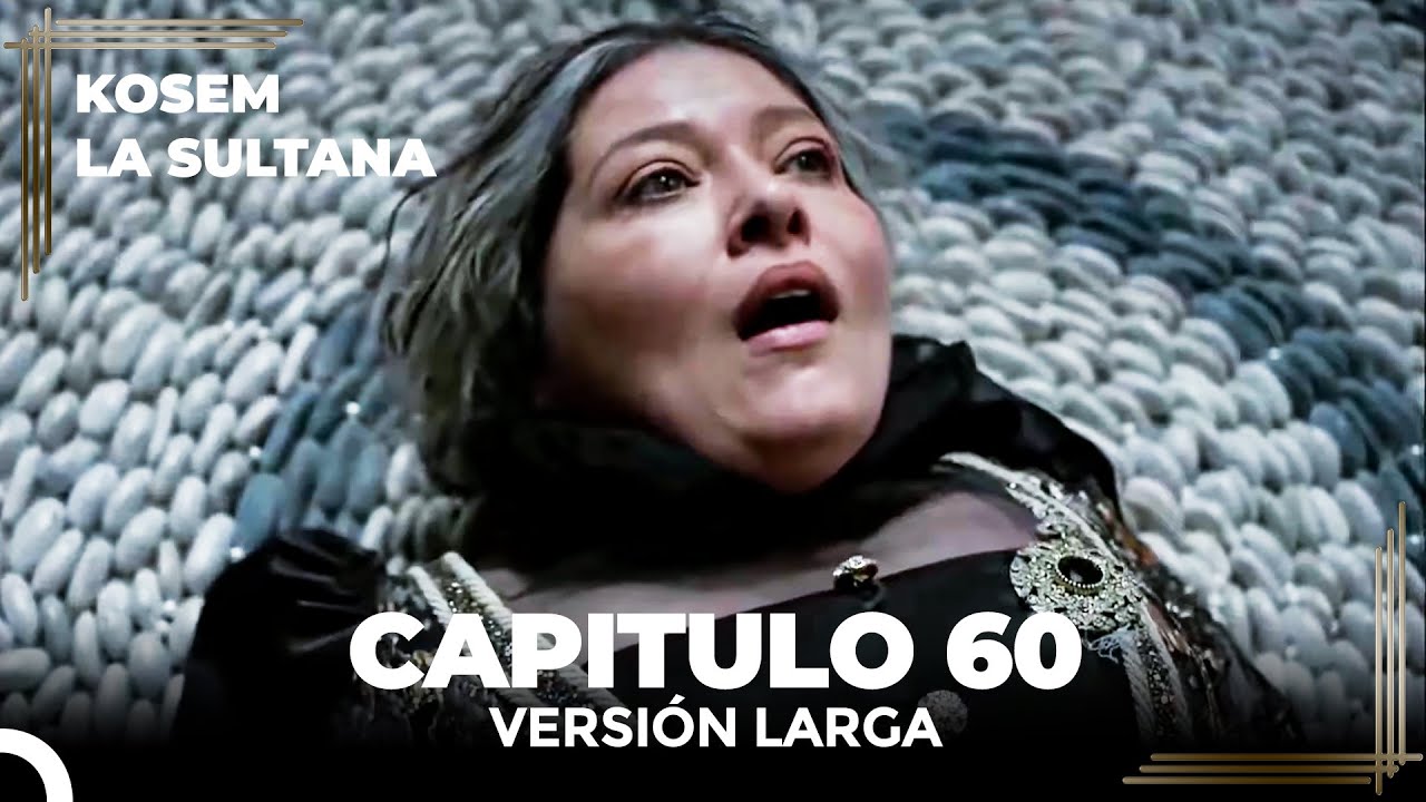 Kosem La Sultana | Capítulo 60 (Versión Larga) FINAL