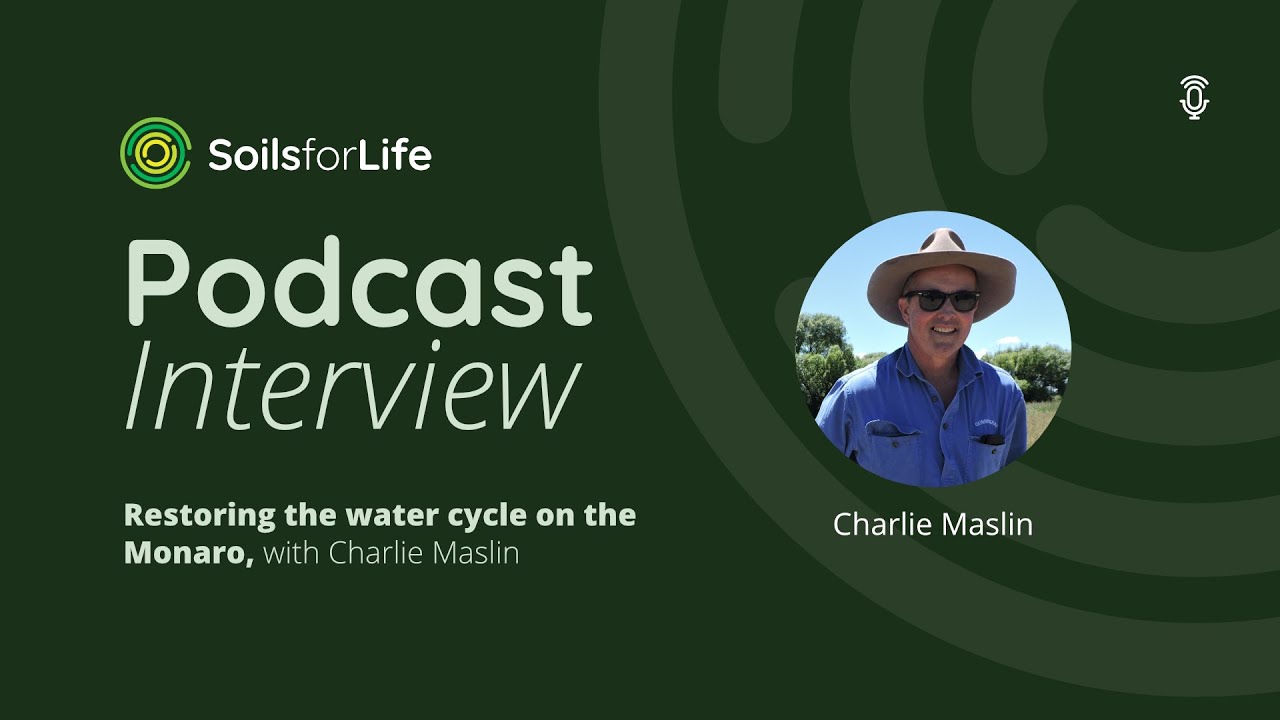 Restoring the water cycle on the Monaro, with Charlie Maslin