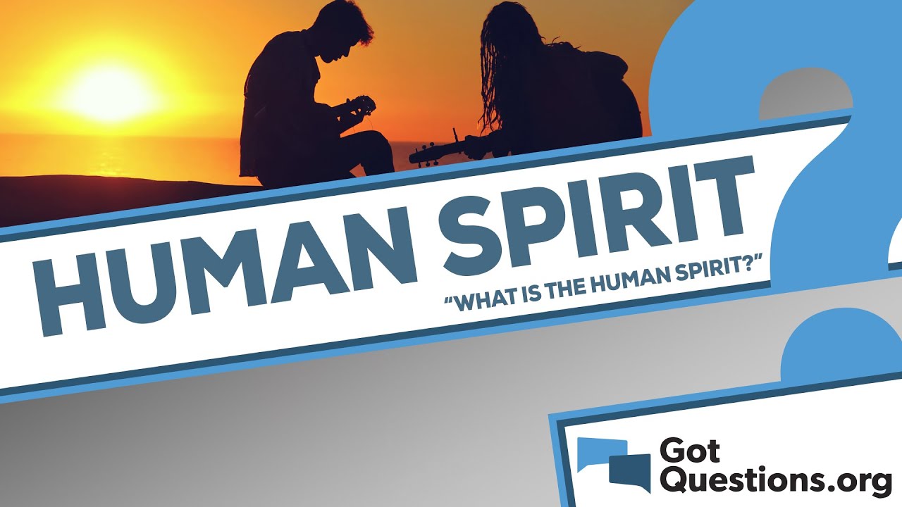 What is the human spirit?