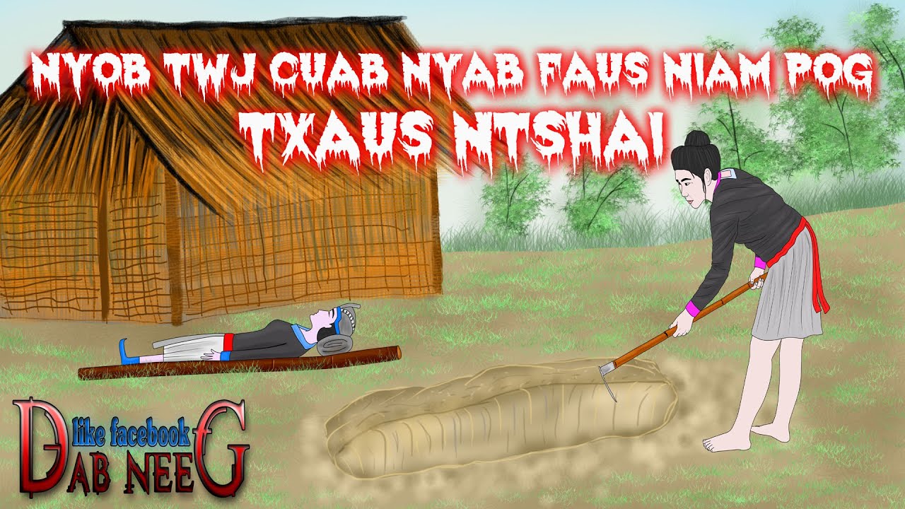 dab neeg 1632 nyob twj cuab nyab faus niam pog txaus ntshai