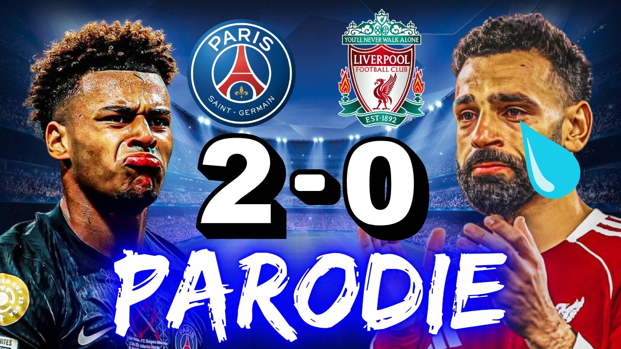 ♫ PSG 2-0 Liverpool | Parodie Ligue des Champions ♫