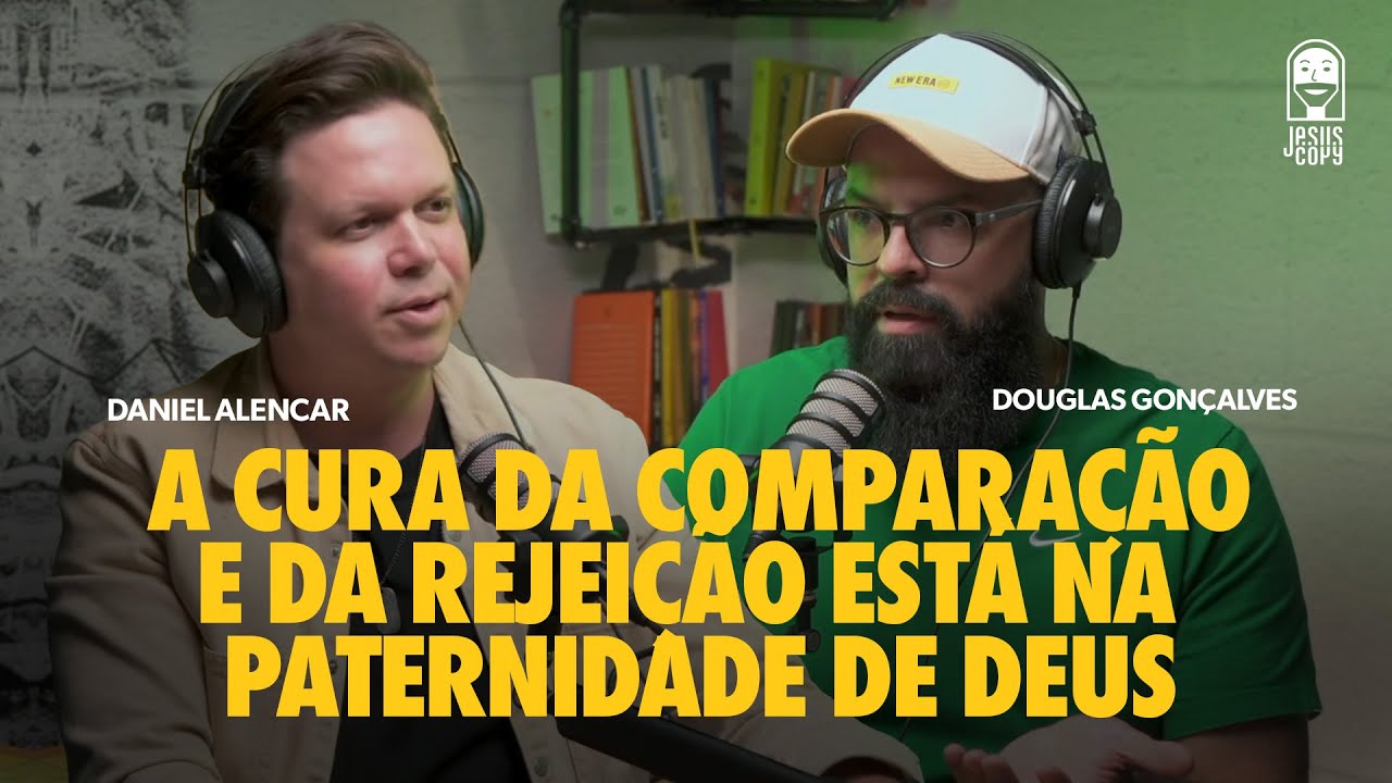 Qual o nome favorito de Deus?| Podcast Copiando Jesus com Douglas Gonçalves e Daniel Alencar