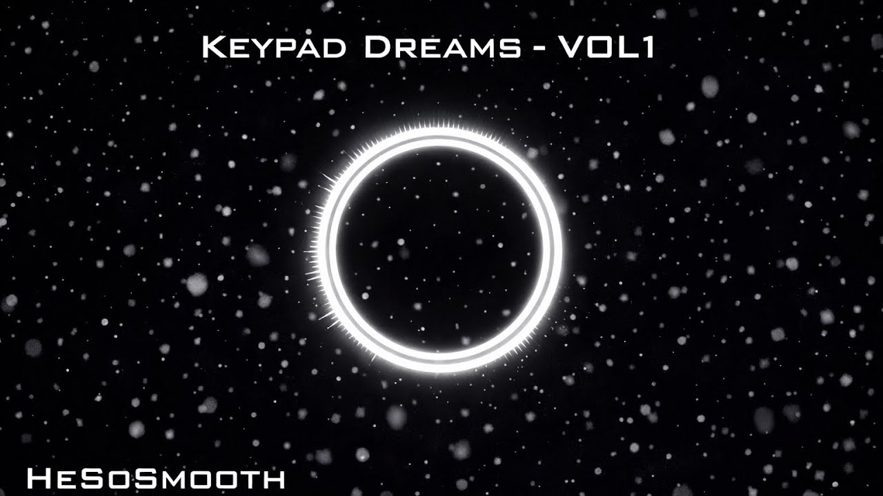 HeSoSmooth — KeyPad Dreams | VOL 1 (Visualizer)