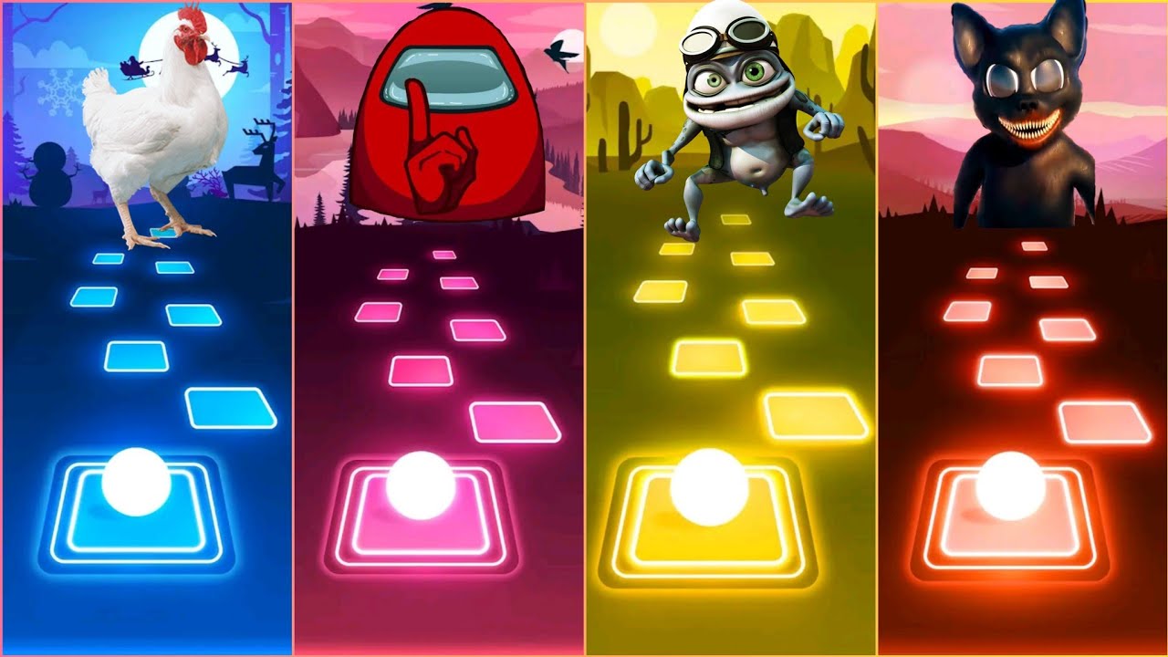Chicken song -Among Us -Crazy Frog -Cartoon cat -Tiles hop edm rush