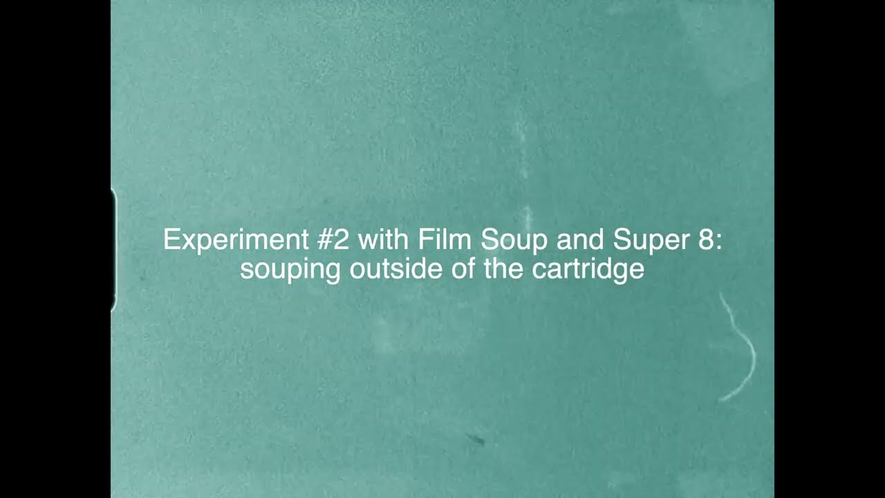 Experiment #2 with Film Soup and Super 8: souping outside of the cartridge