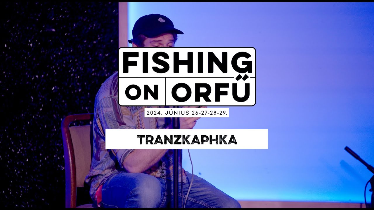 Tranzkaphka - Fishing on Orfű 2024 (Teljes koncert)