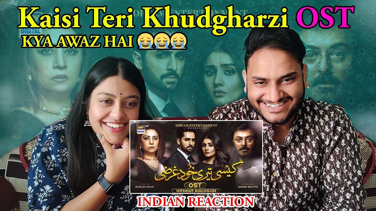 Indian Reaction to Kaisi Teri Khudgharzi OST | Rahat Fateh Ali Khan feat. | Sehar Gul Khan|