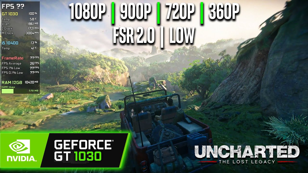 GT 1030 | Uncharted: The Lost Legacy - FSR, 1080p, 900p, 720p, 360p