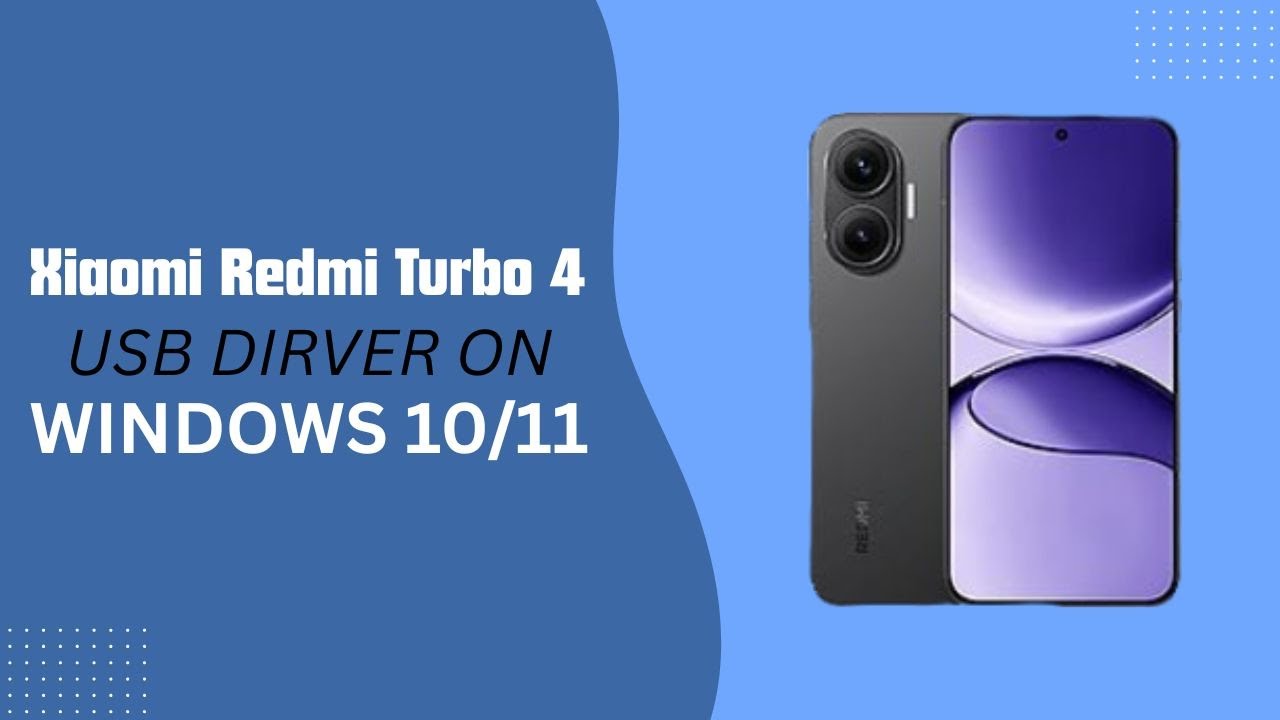Xiaomi Redmi Turbo 4 USB Driver on Windows 10/11 Free Download