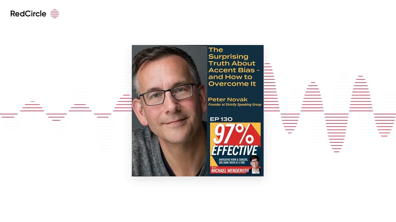EP 130–Peter Novak, Surprising Truth About Accent Bias – and How to Overcome It