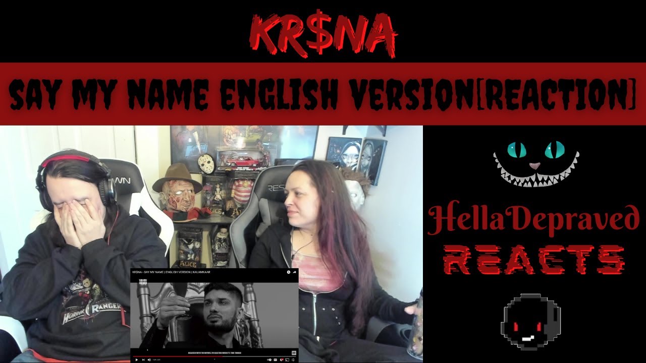WHO IS TALKING BAD ABOUT THIS MAN? - KR$NA - Say My Name (English Version) [REACTION]