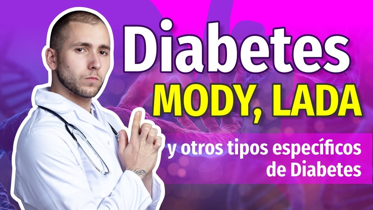 Diabetes tipo MODY, tipo LADA y otros tipos / Cap. 44, 45 y 46. Dr. Mario Vega Carbó.