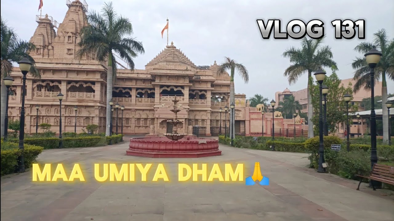 Maa Umiya Dham/Vlog 131/