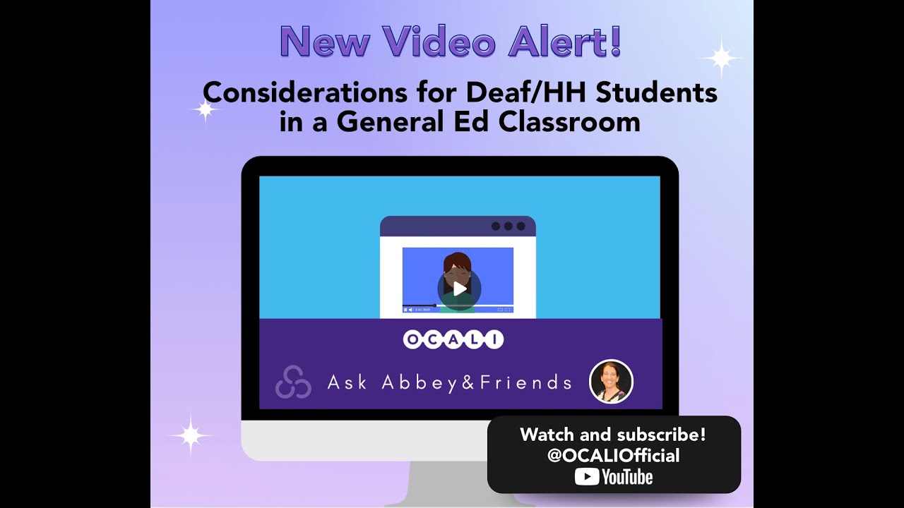 Ask Abbey and Friends: Considerations for Deaf/HH Learners in a General Education Classroom